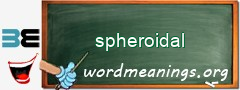 WordMeaning blackboard for spheroidal